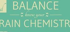 Find Balance: Know your Brain Chemistry